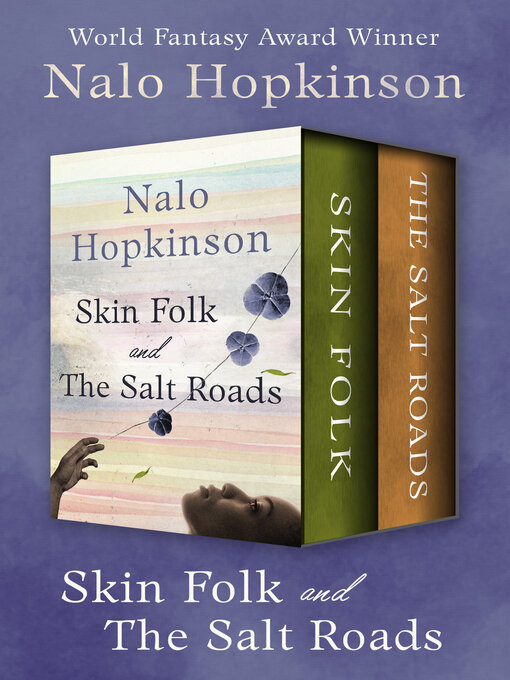 Title details for Skin Folk and the Salt Roads by Nalo Hopkinson - Available